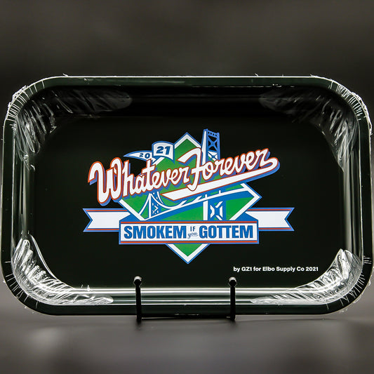 GZ1 WHATEVER FOREVER SMOKEM IF YOU GOTTEM - LARGE TRAY